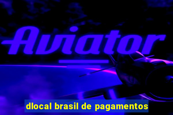 dlocal brasil de pagamentos