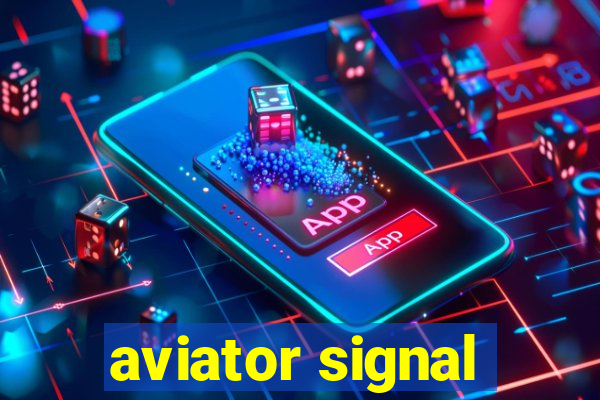 aviator signal