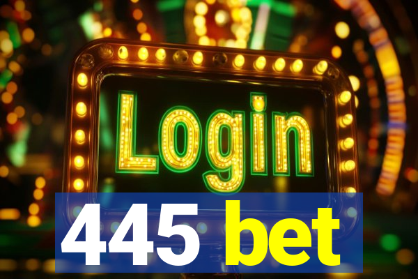 445 bet