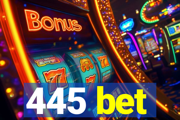 445 bet