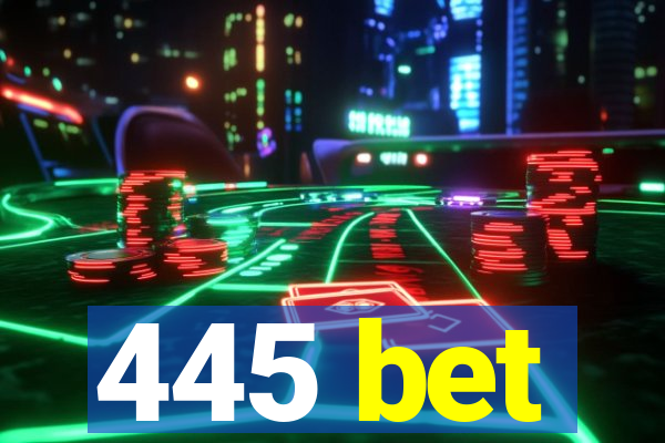 445 bet