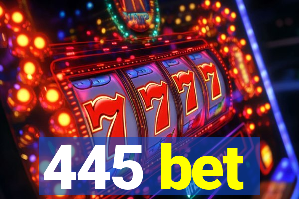 445 bet