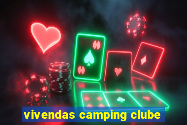 vivendas camping clube