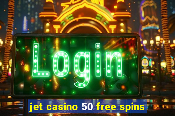 jet casino 50 free spins