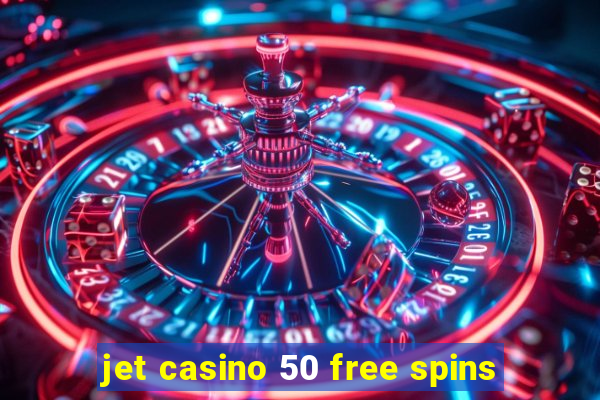 jet casino 50 free spins