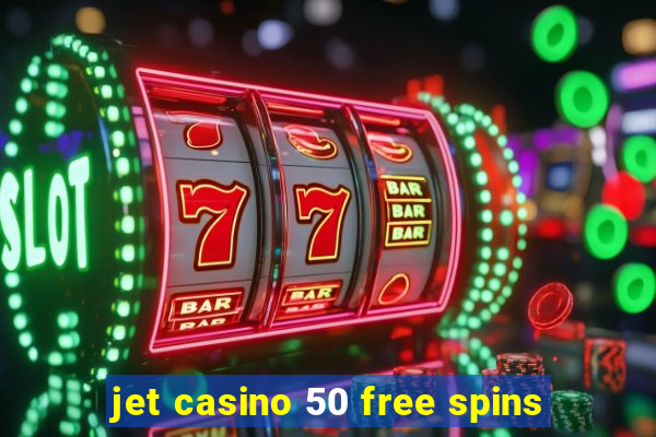 jet casino 50 free spins