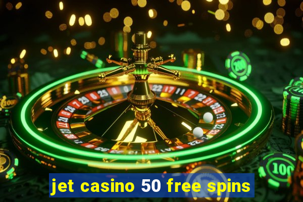 jet casino 50 free spins