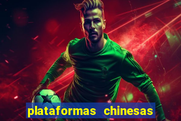 plataformas chinesas de apostas