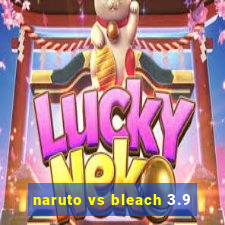 naruto vs bleach 3.9