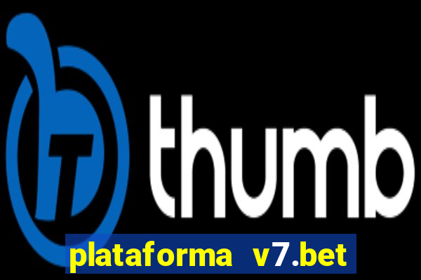 plataforma v7.bet paga mesmo