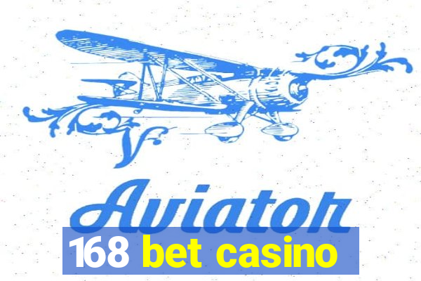 168 bet casino