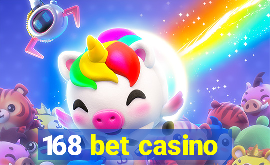 168 bet casino