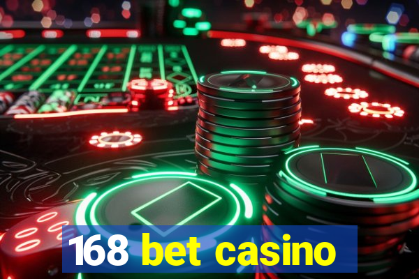 168 bet casino