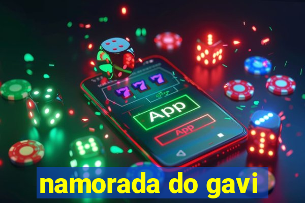 namorada do gavi