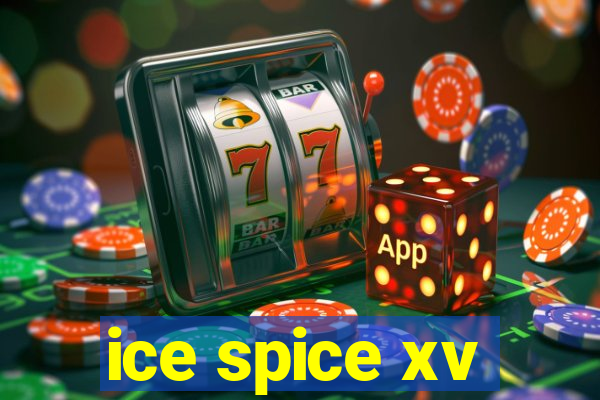 ice spice xv