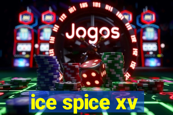 ice spice xv