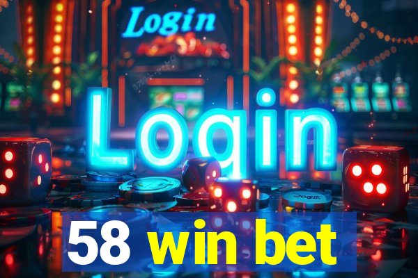 58 win bet