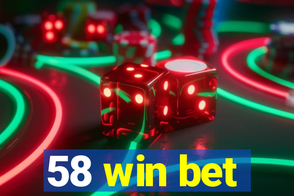 58 win bet