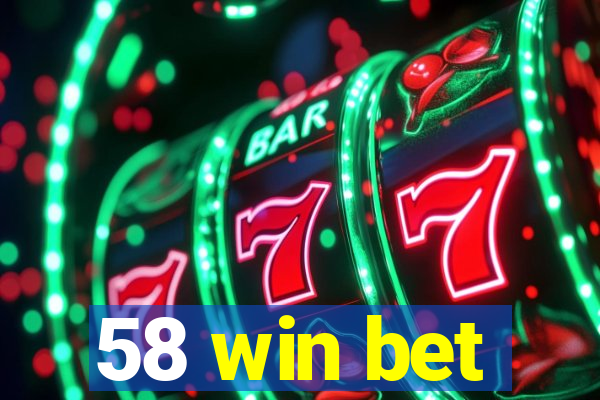 58 win bet