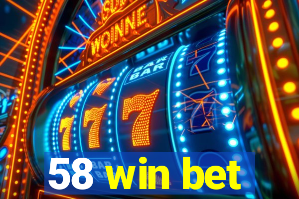 58 win bet