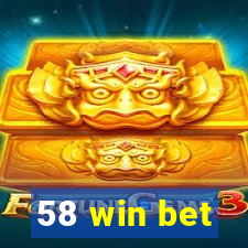 58 win bet