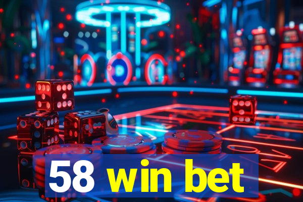 58 win bet