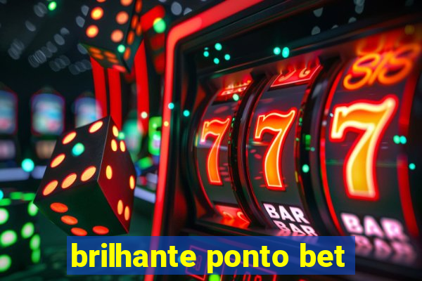 brilhante ponto bet