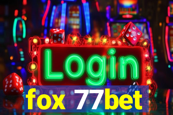 fox 77bet