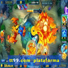 tt99.com plataforma de jogos