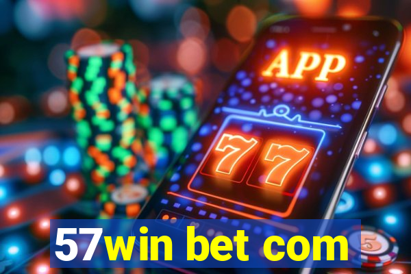 57win bet com