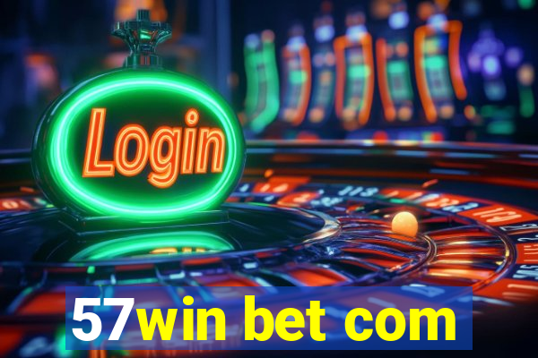 57win bet com