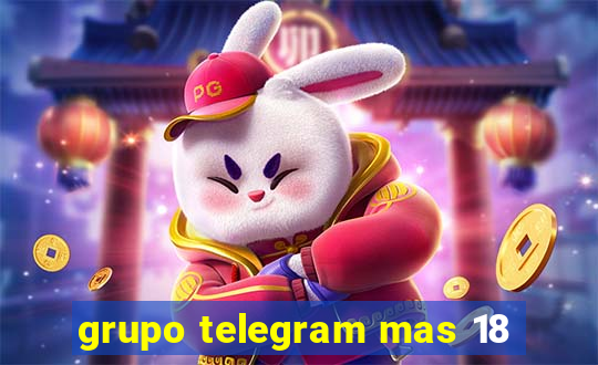 grupo telegram mas 18