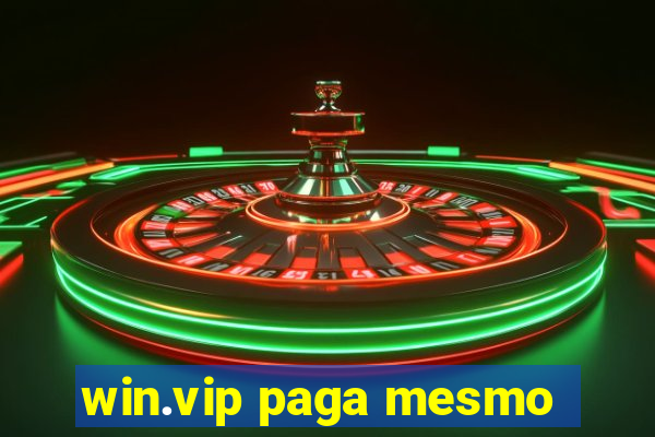 win.vip paga mesmo