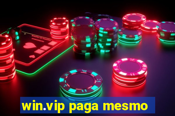 win.vip paga mesmo