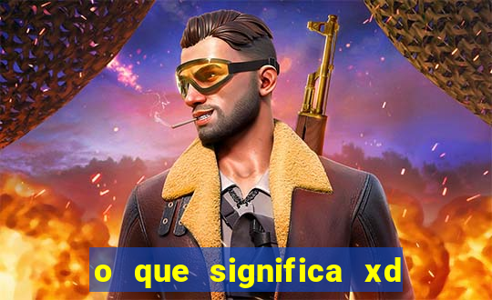 o que significa xd em jogos