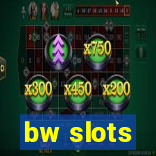 bw slots