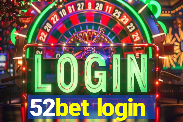 52bet login