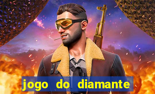 jogo do diamante para ganhar dinheiro