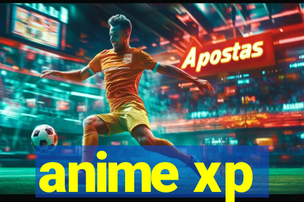 anime xp