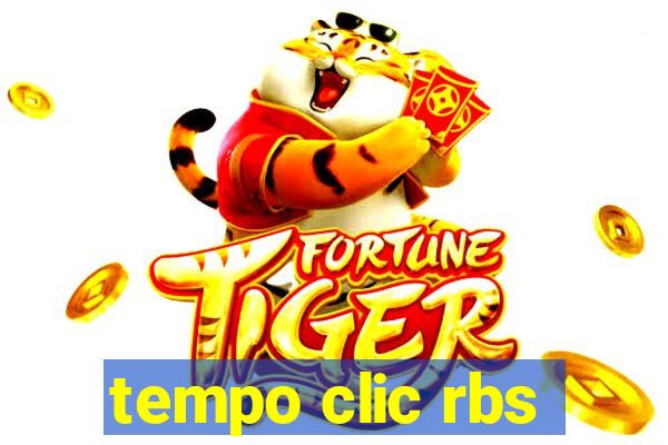 tempo clic rbs