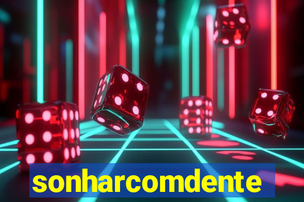 sonharcomdente