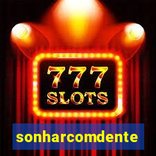 sonharcomdente