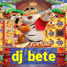 dj bete