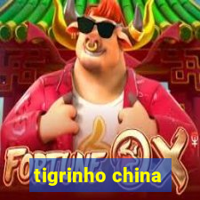 tigrinho china