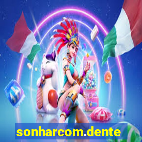 sonharcom.dente