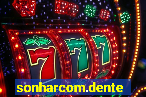 sonharcom.dente