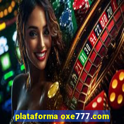 plataforma oxe777.com