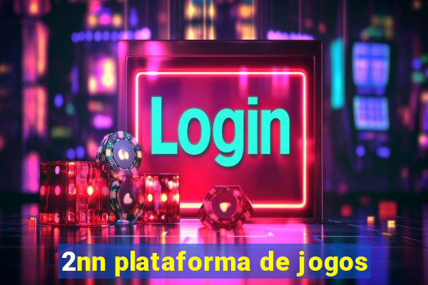 2nn plataforma de jogos