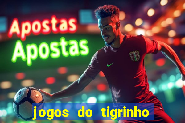 jogos do tigrinho que da bonus no cadastro