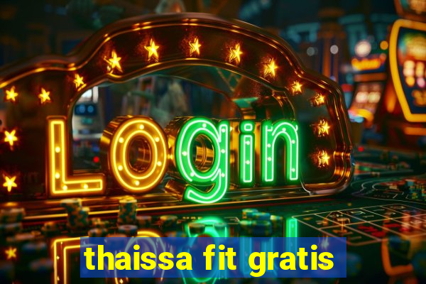 thaissa fit gratis